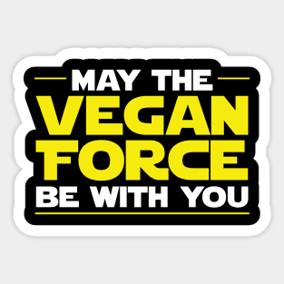 May The Vegan Force Be With You Sticker